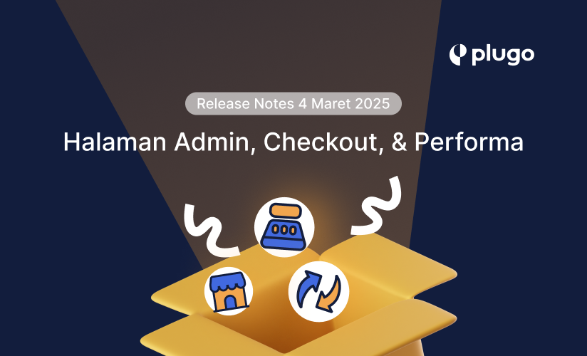 Pembaruan Fitur Plugo – Peningkatan Halaman Admin, Checkout, dan Performa Webstore