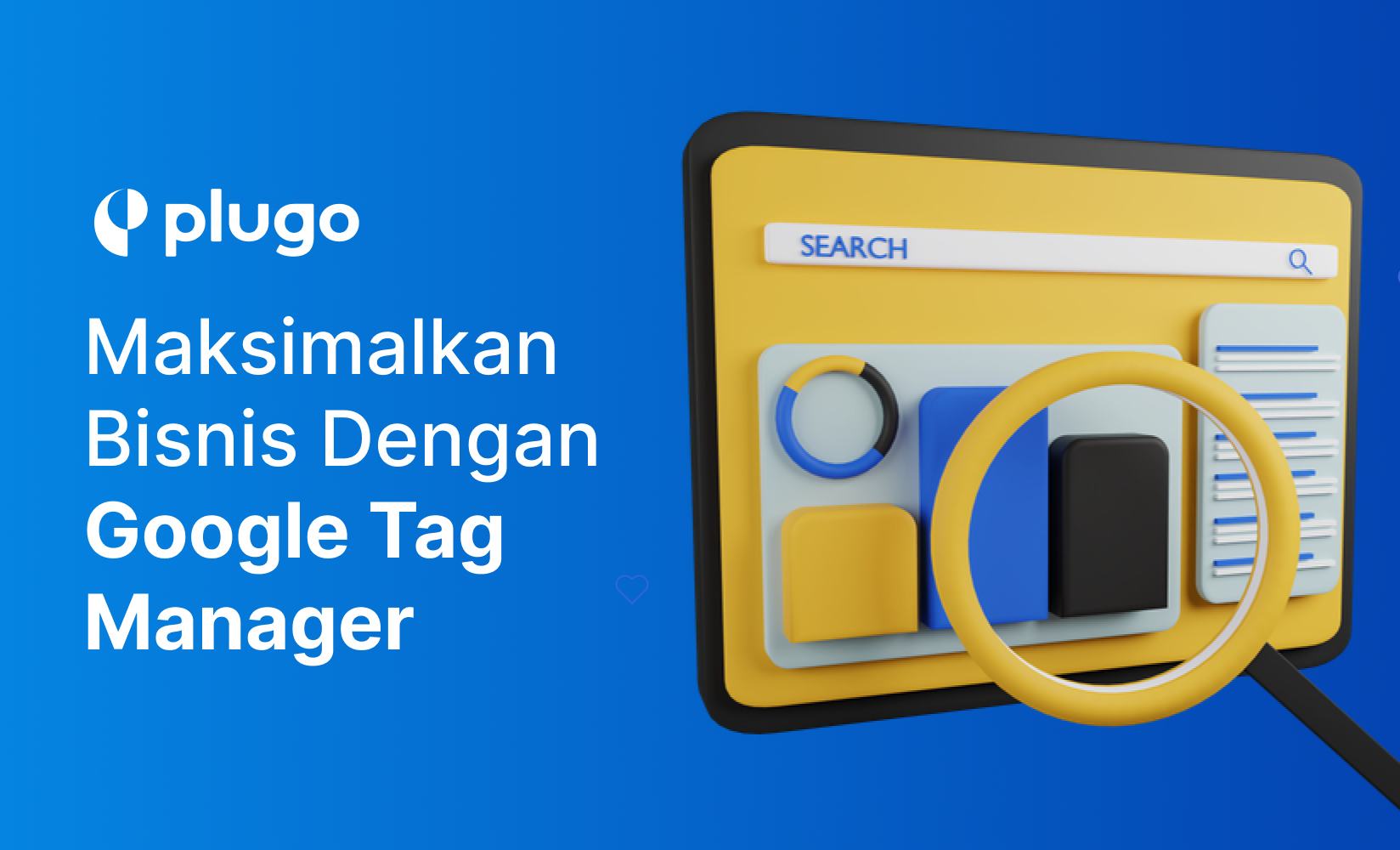 Maksimalkan Bisnis Online Kamu dengan Google Tag Manager